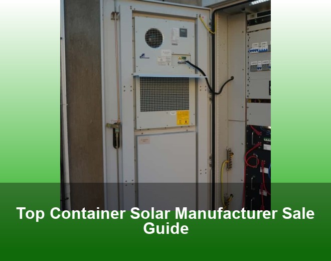 Top Container Solar Manufacturer Sale Guide
